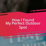 How I Found My Perfect Outdoor Spot