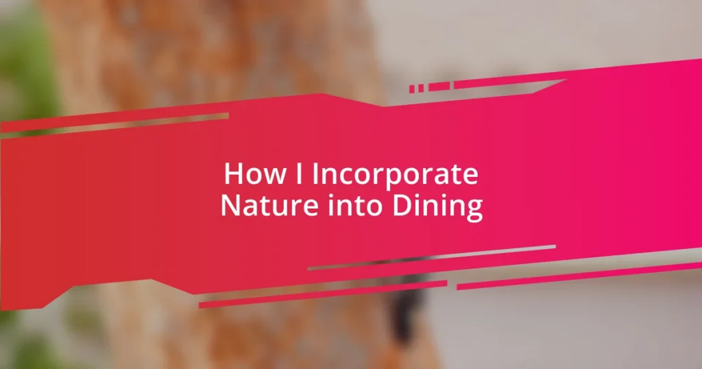 How I Incorporate Nature into Dining