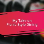 My Take on Picnic-Style Dining