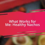 What Works for Me: Healthy Nachos