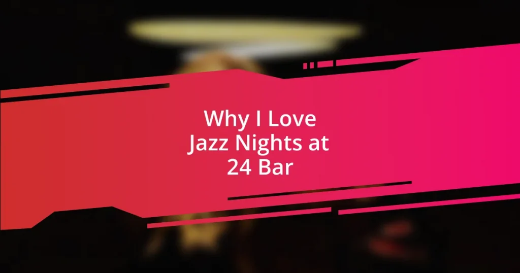 Why I Love Jazz Nights at 24 Bar