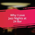 Why I Love Jazz Nights at 24 Bar