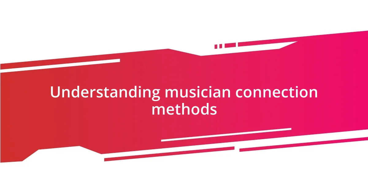 Understanding musician connection methods