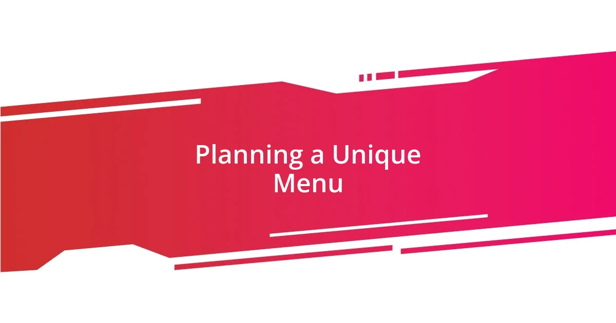 Planning a Unique Menu